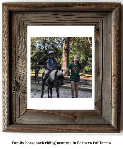 family horseback riding near me in Pacheco, California